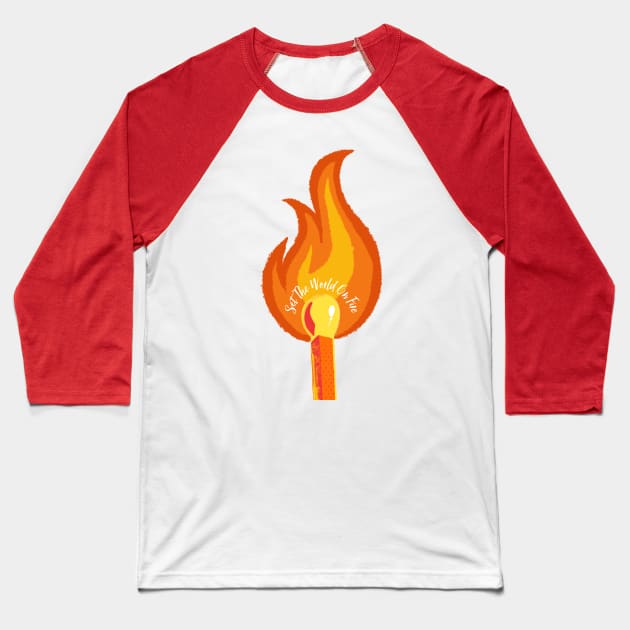 Set the World on Fire Baseball T-Shirt by LittleBunnySunshine